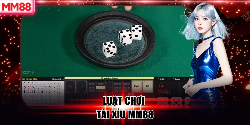 Cách Chơi Tài Xỉu Luôn Thắng Tăng Tỷ Lệ Lên 80% 6 Luật chơi tài xỉu MM88