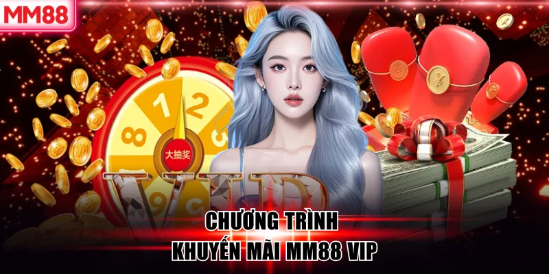 Chương trình khuyến mãi MM88 vip